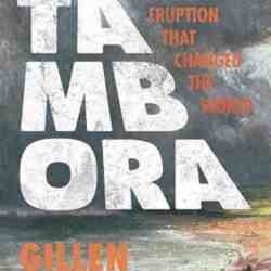 Tambora The Eruption That Changed the World