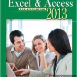 Using Microsoft Excel and Access 2013 for Accounting, 4 edition