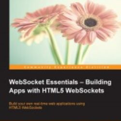 WebSocket Essentials Building Apps with HTML5 WebSockets