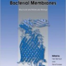 Bacterial Membranes Structural and Molecular Biology