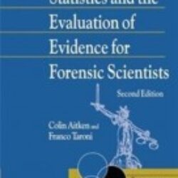 Statistics and the Evaluation of Evidence for Forensic Scientists