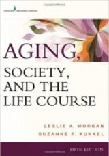 Aging, Society and the Life Course Fifth Edition