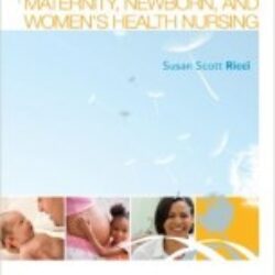 Essentials of Maternity Newborn and Womens Health Nursing