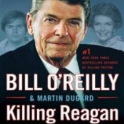 Killing Reagan The Violent Assault That Changed a Presidency