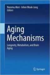 Aging Mechanisms Longevity, Metabolism, and Brain Aging