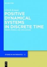 Positive Dynamical Systems in Discrete Time Theory Models and Applications