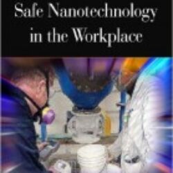Safe Nanotechnology in the Workplace