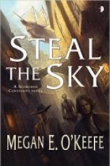 Steal the Sky by Megan E. OKeefe