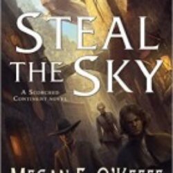 Steal the Sky by Megan E. OKeefe