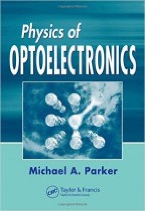Physics Of Optoelectronics Optical Science And