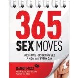 365 Sex Moves - Positions for Having Sex a New Way Every Day