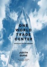 One World Trade Center Biography of the Building