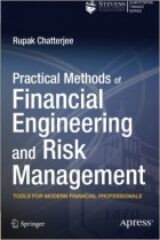 Practical Methods of Financial Engineering and Risk Management Tools for Modern Financial Professionals
