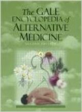 The Gale Encyclopedia of Alternative Medicine - 4 Volume set