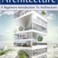 Architecture A Beginners Introduction To Architecture