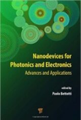 Nanodevices for Photonics and Electronics Advances and Applications