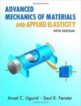 Advanced Mechanics of Materials and Applied Elasticity (5th Edition)