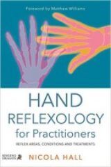 Hand Reflexology for Practitioners Reflex Areas, Conditions and Treatments