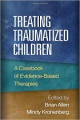 Treating Traumatized Children A Casebook of Evidence-Based Therapies