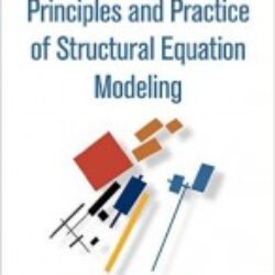 Principles and Practice of Structural Equation Modeling, Fourth Edition