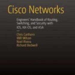 Cisco Networks: Engineers' Handbook of Routing, Switching, and Security with IOS, NX-OS, and ASA