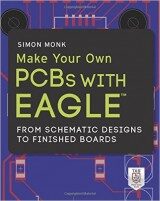 Make Your Own PCBs with EAGLE From Schematic Designs to Finished Boards