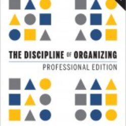 The Discipline of Organizing Professional Edition, 3rd Edition