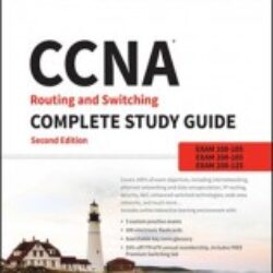 CCNA Routing and Switching Complete Deluxe Study Guide Exam 100-105, Exam 200-105, Exam 200-125 2nd Edition
