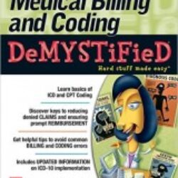 Medical Billing Coding Demystified, 2nd Edition