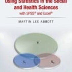 Using Statistics in the Social and Health Sciences with SPSS and Excel