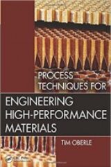 Process Techniques for Engineering High-Performance Materials